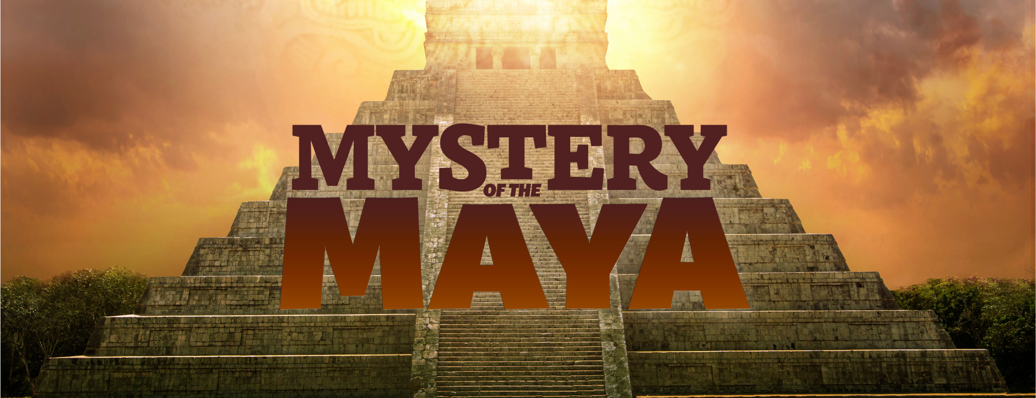 Pyramid background with sun radiating at the top. Mystery of the Maya title overlay.