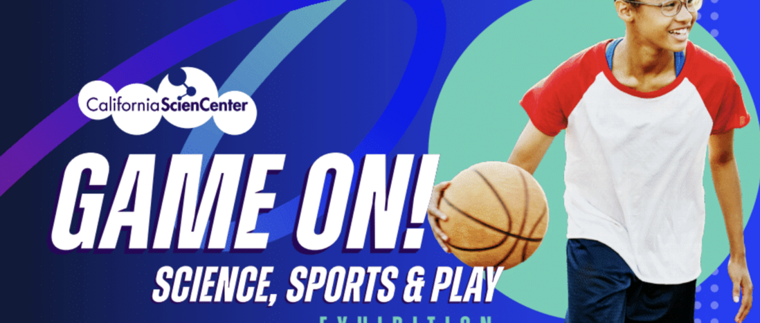Teenage girl holding basketball against a blue background and the exhibition logo saying "GAME ON! Science, Sports & Play Exhibition"